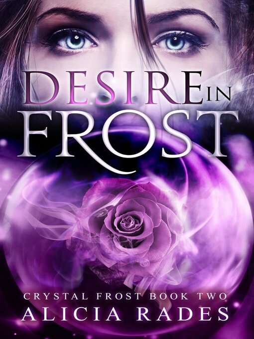 Title details for Desire in Frost by Alicia Rades - Available